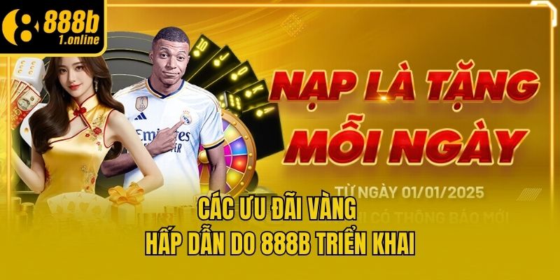 Các ưu đãi vàng hấp dẫn do 888b triển khai